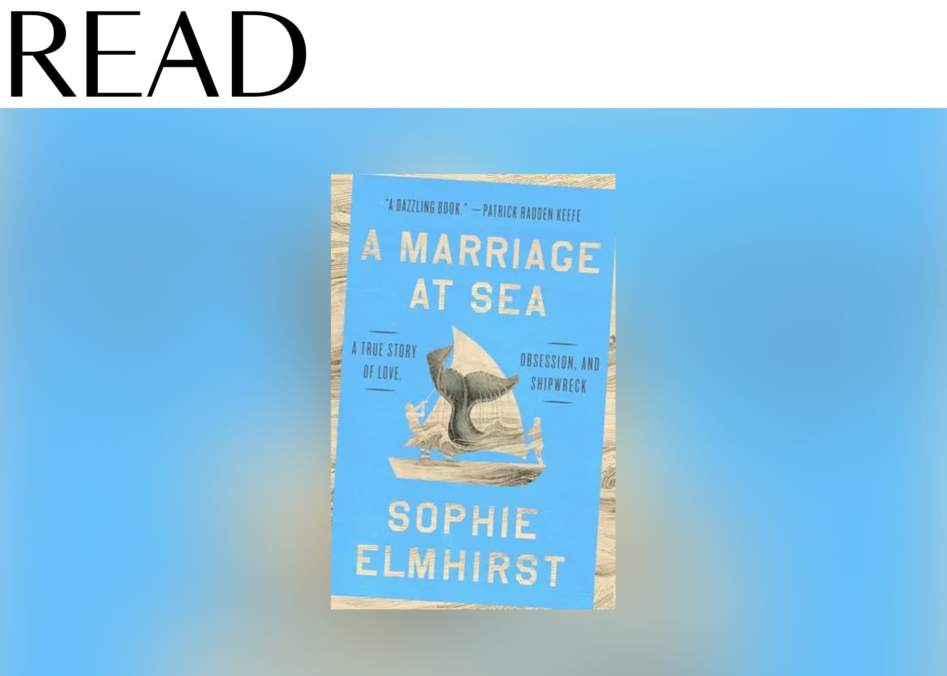 READ: A Marriage at Sea by Sophie Elmhirst