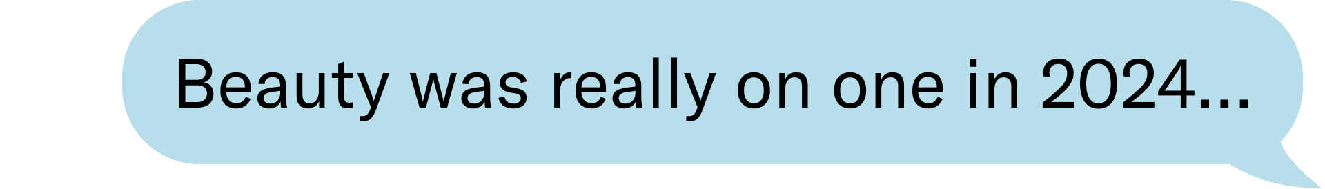 Beauty was really on one in 2024…