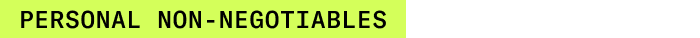 My Non-Negotiables