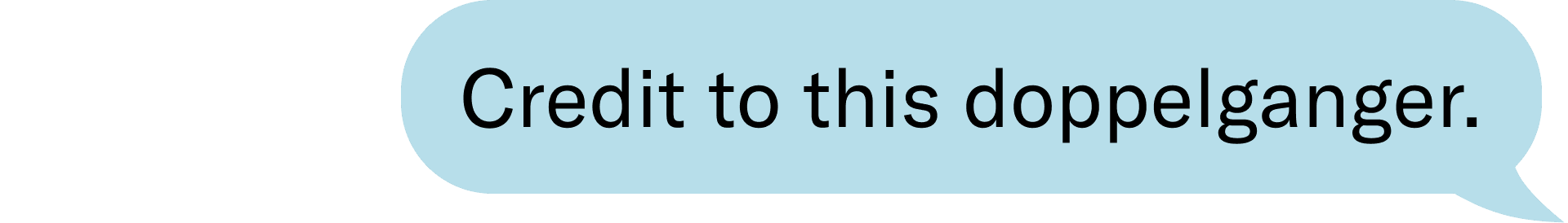 Credit to this doppelganger.